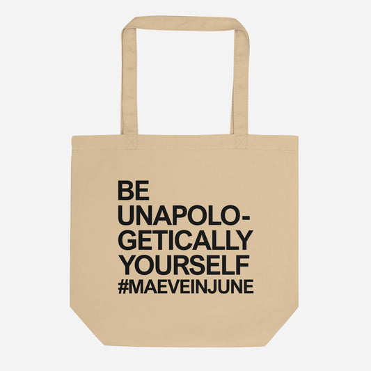 #MAEVEBABE BE UNAPOLOGETICALLY YOURSELF Eco Tote Bag | Front Print | Off Black