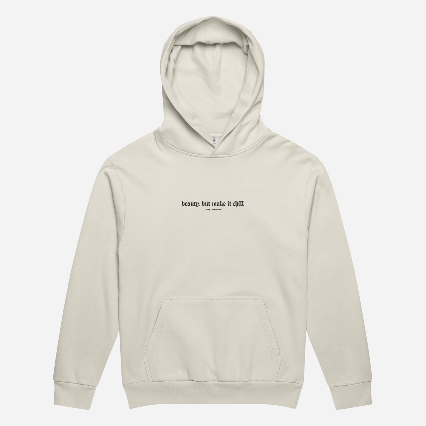 BEAUTY, BUT MAKE IT CHILL Urban garment-dyed hoodie | Center Chest Embroidery | Black Thread