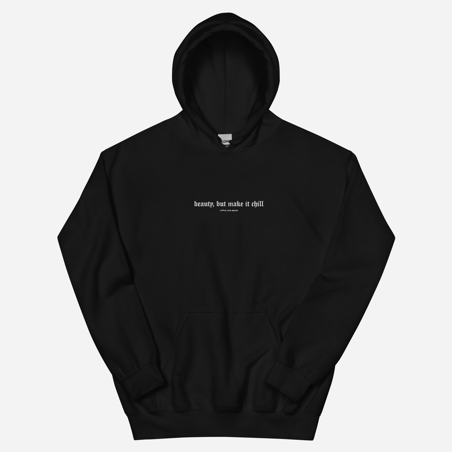 BEAUTY, BUT MAKE IT CHILL Unisex Hoodie | Center Chest Embroidery | White Thread