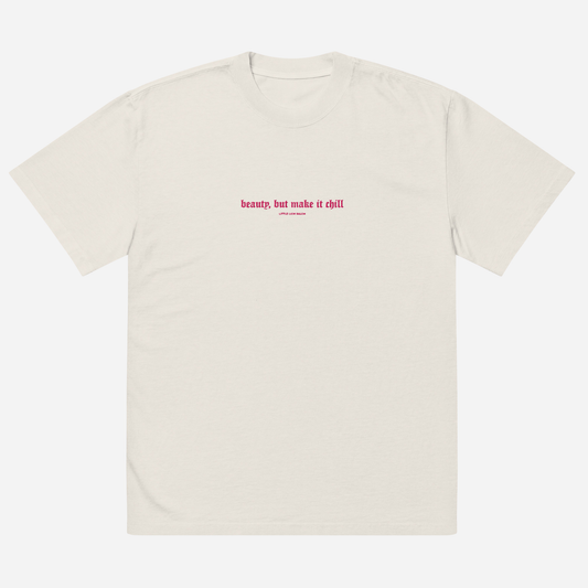 BEAUTY, BUT MAKE IT CHILL Oversized faded t-shirt | Center Chest Embroidery | Hot Pink Thread