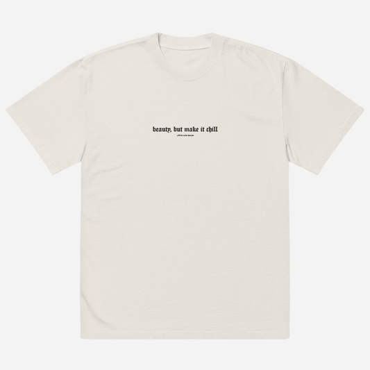 BEAUTY, BUT MAKE IT CHILL Oversized faded t-shirt | Center Chest Embroidery | Black Thread