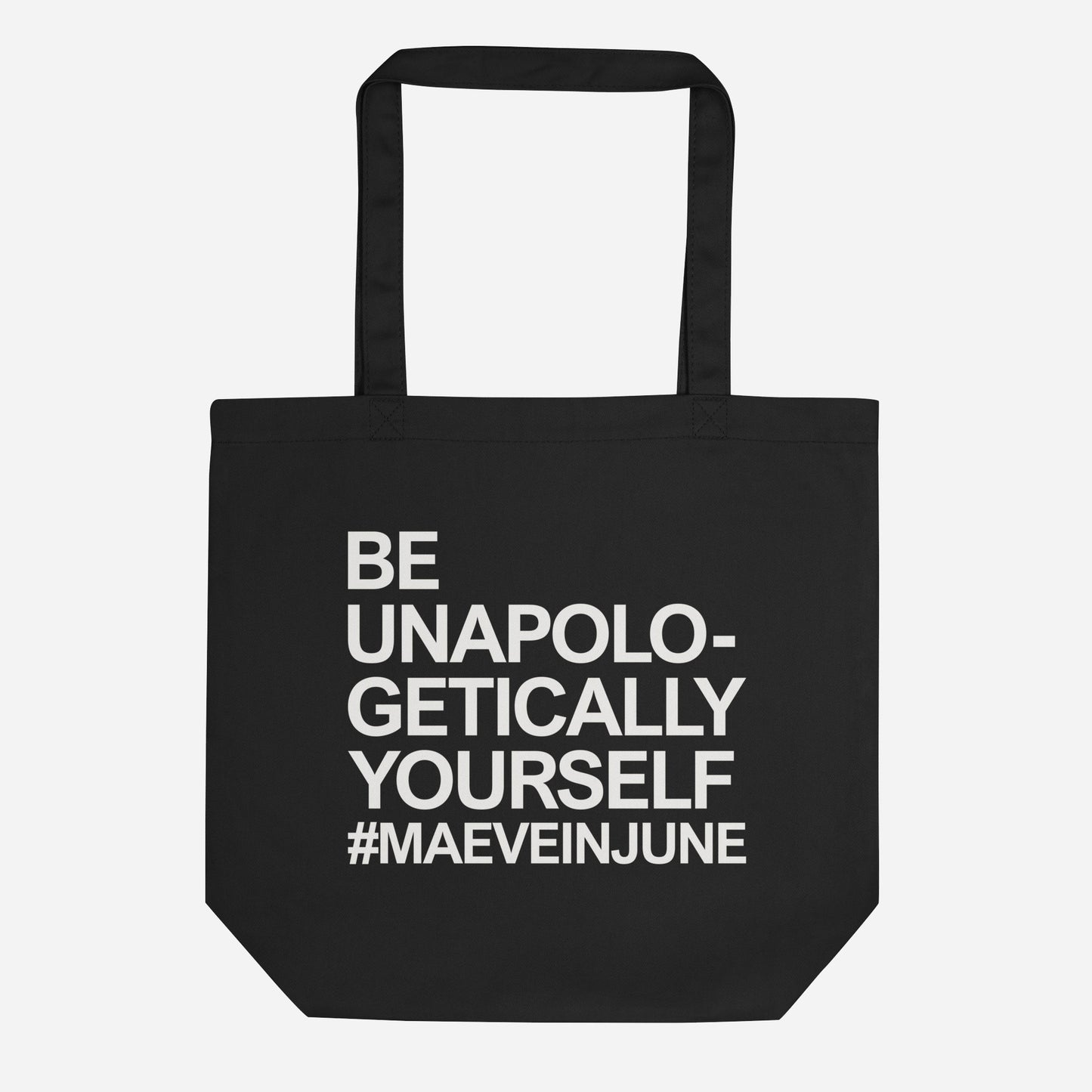 #MAEVEBABE BE UNAPOLOGETICALLY YOURSELF Eco Tote Bag | Front Print | Off White