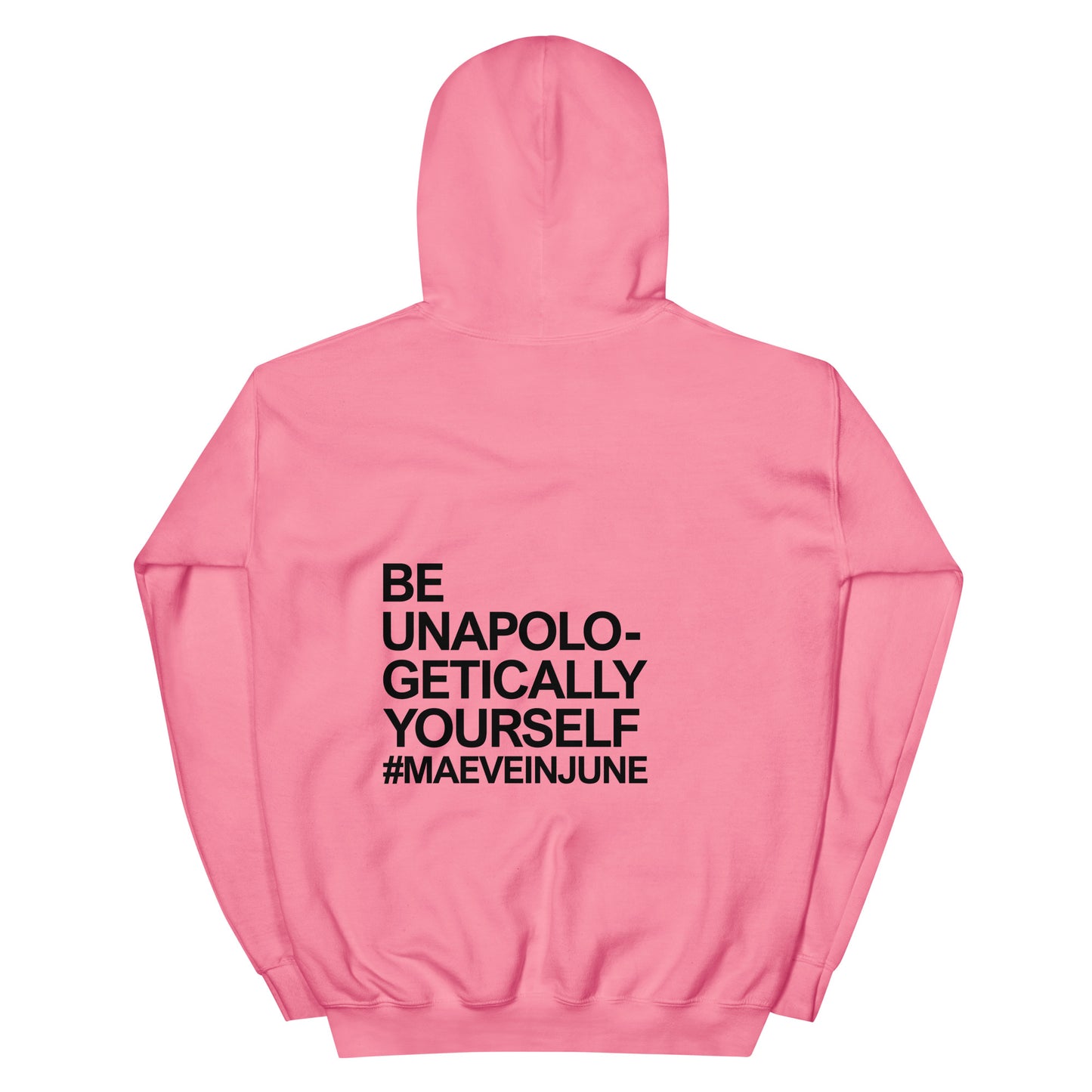 #MAEVEBABE BE UNAPOLOGETICALLY YOURSELF Unisex Hoodie | Front, Back & Sleeve Print | Off Black