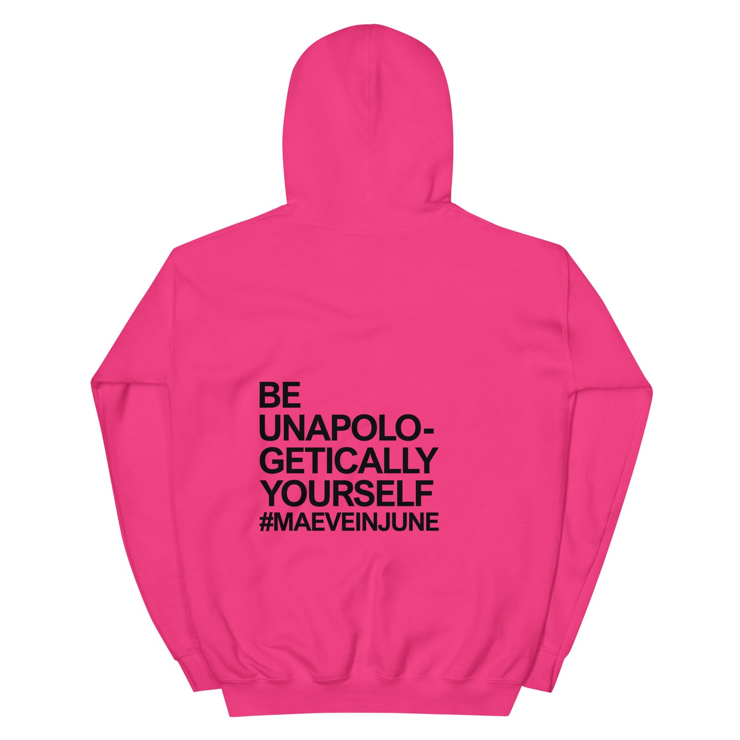 #MAEVEBABE BE UNAPOLOGETICALLY YOURSELF Unisex Hoodie | Front, Back & Sleeve Print | Off Black