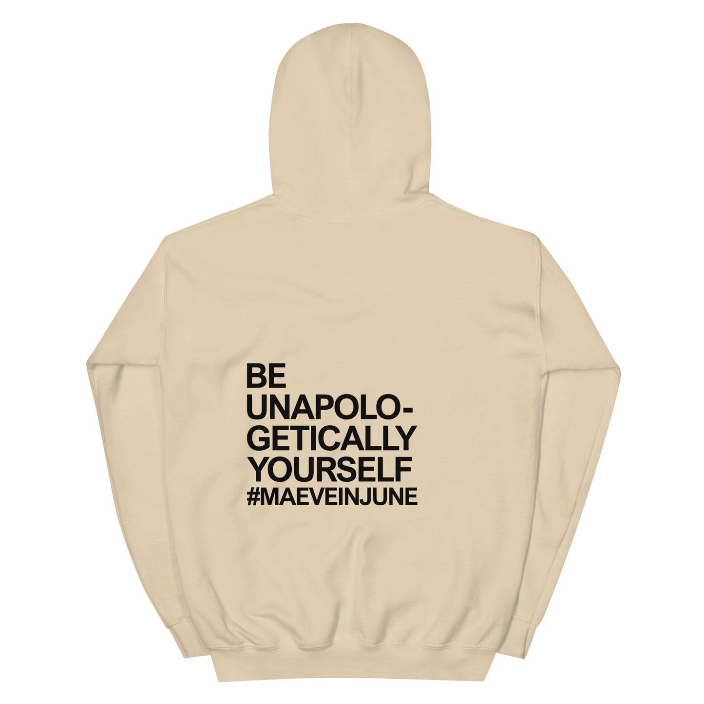 #MAEVEBABE BE UNAPOLOGETICALLY YOURSELF Unisex Hoodie | Front, Back & Sleeve Print | Off Black