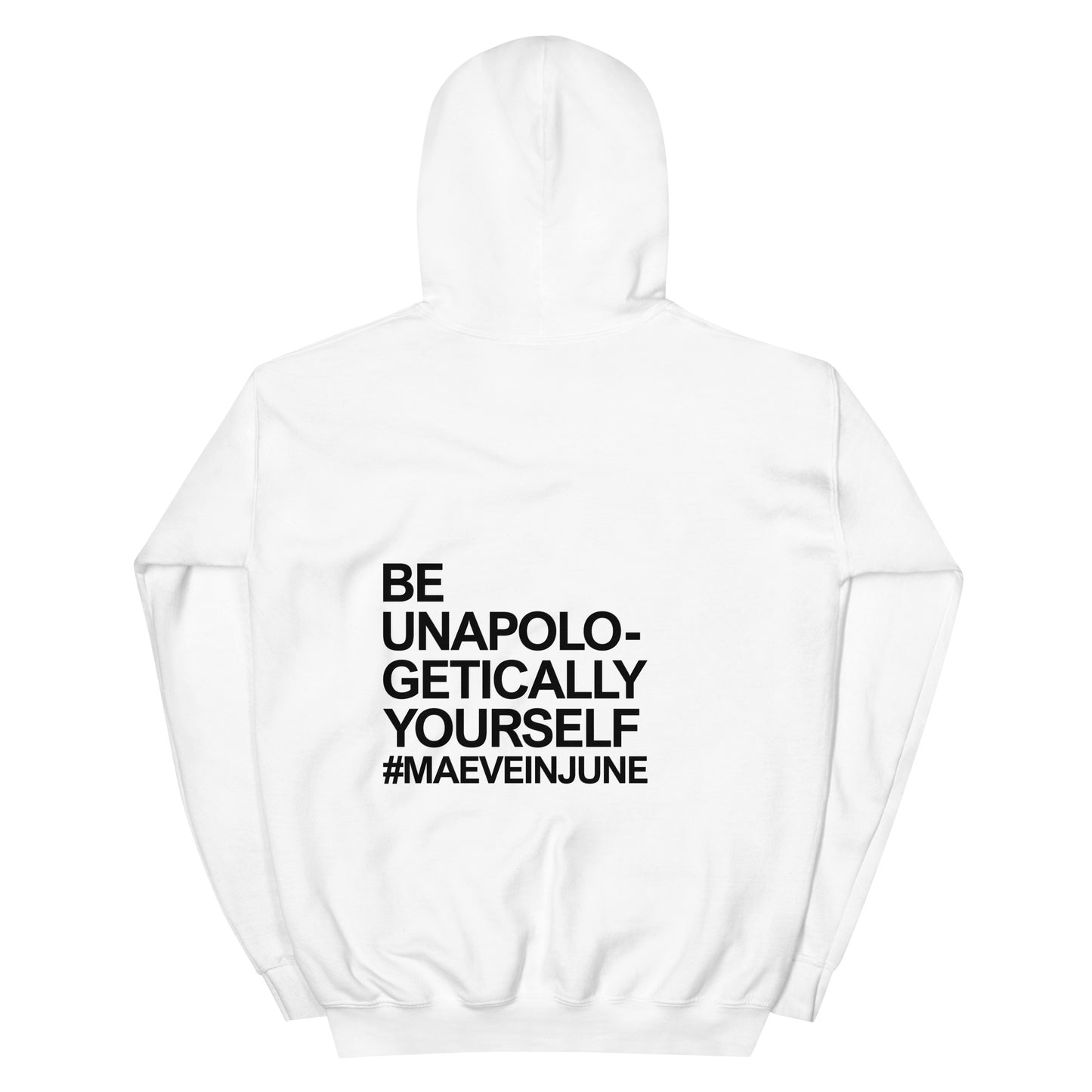 #MAEVEBABE BE UNAPOLOGETICALLY YOURSELF Unisex Hoodie | Front, Back & Sleeve Print | Off Black